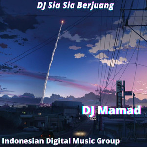 Download Lagu DJ Mamad - DJ Sia Sia Aku Berjuang MP3 Download Lagu DJ Mamad - DJ Sia Sia Aku Berjuang MP3