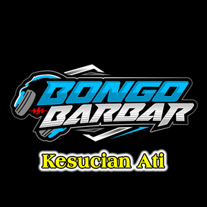Download Lagu Bongobarbar - Kesucian Ati - DJ Jedag Jedug Ngeslow MP3 Download Lagu Bongobarbar - Kesucian Ati - DJ Jedag Jedug Ngeslow MP3