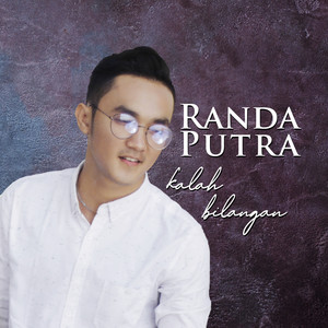Download Lagu Randa Putra - Kalah Bilangan MP3 Download Lagu Randa Putra - Kalah Bilangan MP3