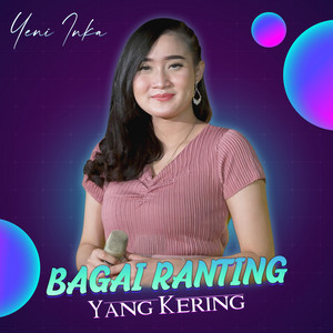 Download Lagu Yeni Inka - Bagai Ranting Yang Kering MP3