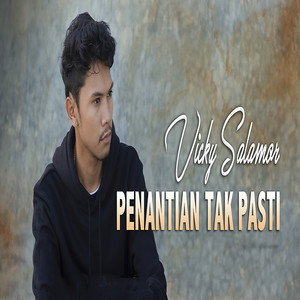Download Lagu Vicky Salamor - Penantian Tak Pasti MP3 Download Lagu Vicky Salamor - Penantian Tak Pasti MP3