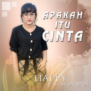 Download Lagu Happy Asmara - Apakah Itu Cinta MP3 Download Lagu Happy Asmara - Apakah Itu Cinta MP3