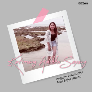 Download Lagu Anggun Pramudita, Bajol Ndanu - Kutimang Adikku Sayang MP3 Download Lagu Anggun Pramudita, Bajol Ndanu - Kutimang Adikku Sayang MP3