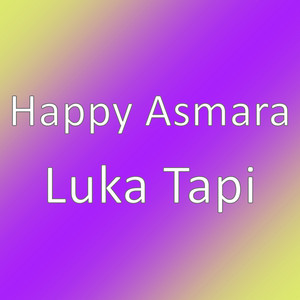 Download Lagu Happy Asmara - Luka Tapi MP3