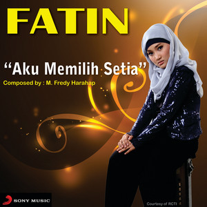 Download Lagu Fatin - Aku Memilih Setia ( X Factor Indonesia ) MP3 Download Lagu Fatin - Aku Memilih Setia ( X Factor Indonesia ) MP3