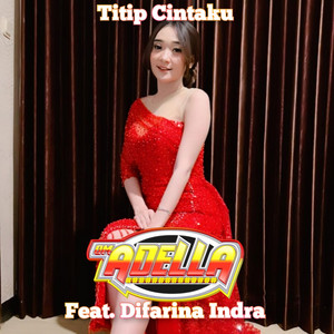 Download Lagu OM Adella, Difarina Indra - Titip Cintaku MP3 Download Lagu OM Adella, Difarina Indra - Titip Cintaku MP3