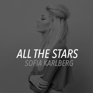 Download Lagu Sofia Karlberg - All The Stars MP3 Download Lagu Sofia Karlberg - All The Stars MP3