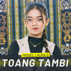 Download Lagu Missel Laura D - TOANG TAMBI MP3