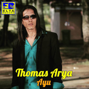 Download Lagu Thomas Arya - Ayu MP3 Download Lagu Thomas Arya - Ayu MP3