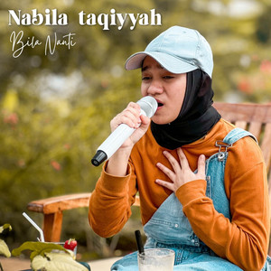 Download Lagu Nabila Taqiyyah - Bila Nanti MP3