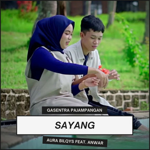Download Lagu Gasentra Pajampangan, Aura Bilqis, Anwar - Sayang MP3 Download Lagu Gasentra Pajampangan, Aura Bilqis, Anwar - Sayang MP3