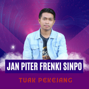 Download Lagu JAN PITER FRENKI SINPO - TUAK PEKEJANG MP3 Download Lagu JAN PITER FRENKI SINPO - TUAK PEKEJANG MP3