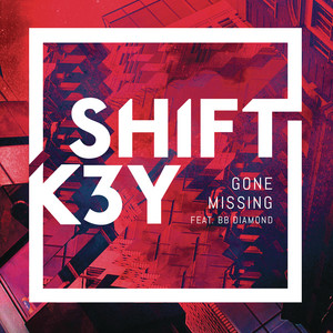 Download Lagu Shift K3Y, BB Diamond - Gone Missing MP3 Download Lagu Shift K3Y, BB Diamond - Gone Missing MP3