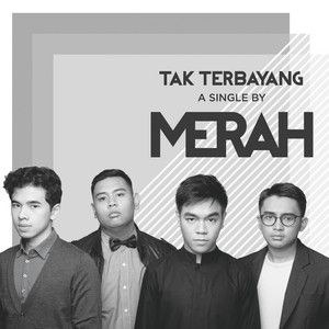 Download Lagu Merah - Tak Terbayang MP3 Download Lagu Merah - Tak Terbayang MP3