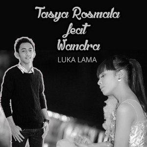 Download Lagu Tasya Rosmala, Wandra - Luka Lama MP3 Download Lagu Tasya Rosmala, Wandra - Luka Lama MP3