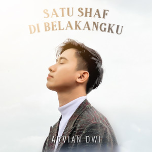 Download Lagu Arvian Dwi - Satu Shaf Di Belakangku MP3 Download Lagu Arvian Dwi - Satu Shaf Di Belakangku MP3