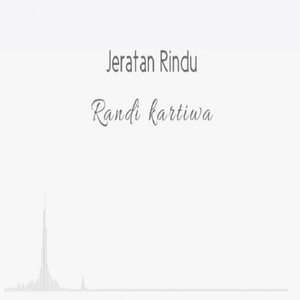 Download Lagu Randi Kartiwa - Jeratan Rindu MP3 Download Lagu Randi Kartiwa - Jeratan Rindu MP3