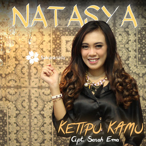Download Lagu Natasya - Ketipu Kamu MP3