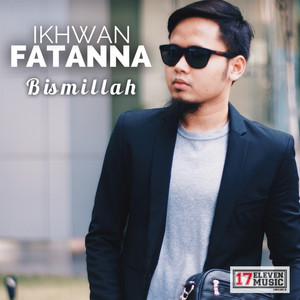 Download Lagu Ikhwan Fatanna - Bismillah MP3 Download Lagu Ikhwan Fatanna - Bismillah MP3