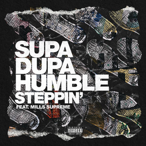 Download Lagu Supa Dupa Humble, Mills Supreme - Steppin' MP3 Download Lagu Supa Dupa Humble, Mills Supreme - Steppin' MP3