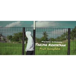 Download Lagu Anak Kompleks - Terima Kenyataan MP3 Download Lagu Anak Kompleks - Terima Kenyataan MP3