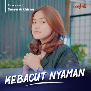 Download Lagu Sasya Arkhisna - KEBACUT NYAMAN MP3 Download Lagu Sasya Arkhisna - KEBACUT NYAMAN MP3