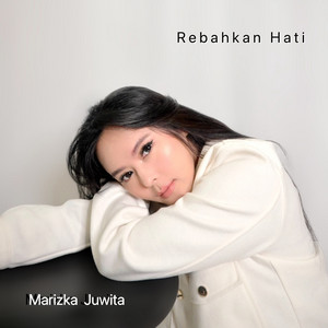 Download Lagu Marizka Juwita - Rebahkan Hati MP3 Download Lagu Marizka Juwita - Rebahkan Hati MP3