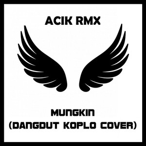 Download Lagu Acik RMX - Mungkin (Dangdut Koplo) MP3 Download Lagu Acik RMX - Mungkin (Dangdut Koplo) MP3