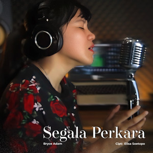 Download Lagu Bryce Adam - Segala Perkara MP3 Download Lagu Bryce Adam - Segala Perkara MP3