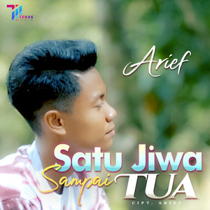 Download Lagu Arief - Satu Jiwa Sampai Tua MP3 Download Lagu Arief - Satu Jiwa Sampai Tua MP3