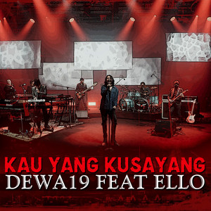 Download Lagu Dewa 19, Ello - Kau Yang Kusayang MP3