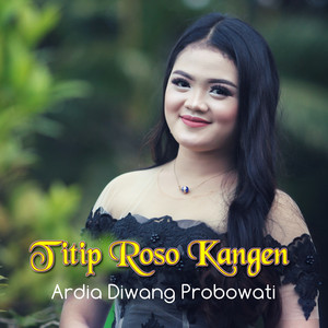 Download Lagu Ardia Diwang Probowati - Titip Roso Kangen MP3 Download Lagu Ardia Diwang Probowati - Titip Roso Kangen MP3