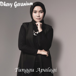 Download Lagu Dhevy Geranium - Tunggu Apalagi MP3 Download Lagu Dhevy Geranium - Tunggu Apalagi MP3