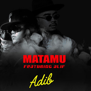 Download Lagu Adib, Alif Sleeq - Matamu MP3 Download Lagu Adib, Alif Sleeq - Matamu MP3