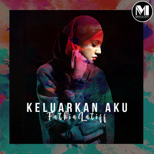 Download Lagu Fathia Latiff - Keluarkan Aku MP3 Download Lagu Fathia Latiff - Keluarkan Aku MP3