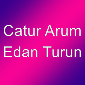 Download Lagu Catur Arum - Edan Turun MP3