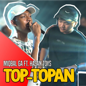 Download Lagu Miqbal GA, Hasan Toys - Top Topan MP3 Download Lagu Miqbal GA, Hasan Toys - Top Topan MP3