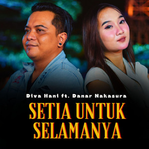 Download Lagu Diva Hani, Danar Nakasura - Setia Untuk Selamanya MP3 Download Lagu Diva Hani, Danar Nakasura - Setia Untuk Selamanya MP3