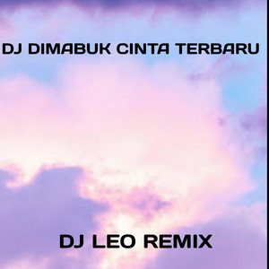 Download Lagu Dj leo remix, Dj Cirebon Rmx - DJ DIMABUK CINTA TERBARU MP3