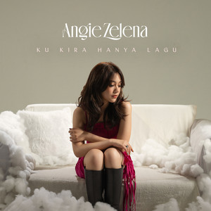 Download Lagu Angie Zelena - Kukira Hanya Lagu MP3