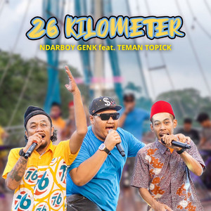 Download Lagu Ndarboy Genk, Teman Topick - 26 Kilometer MP3 Download Lagu Ndarboy Genk, Teman Topick - 26 Kilometer MP3
