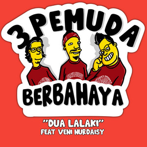 Download Lagu 3 Pemuda Berbahaya - Dua Lalaki MP3 Download Lagu 3 Pemuda Berbahaya - Dua Lalaki MP3