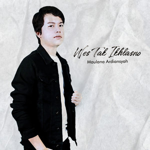 Download Lagu Maulana Ardiansyah - Wes Tak Ikhlasno MP3 Download Lagu Maulana Ardiansyah - Wes Tak Ikhlasno MP3