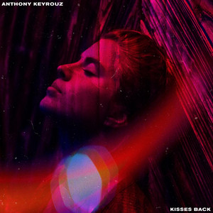Download Lagu Anthony Keyrouz - Kisses Back MP3 Download Lagu Anthony Keyrouz - Kisses Back MP3