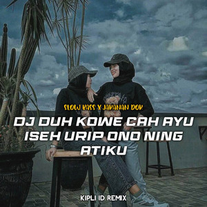 Download Lagu DJ KIPLI ID - DJ Duh kowe cah ayu isih urip ono ning atiku Slow Bass X Jaranan Dor MP3 Download Lagu DJ KIPLI ID - DJ Duh kowe cah ayu isih urip ono ning atiku Slow Bass X Jaranan Dor MP3