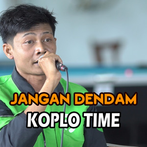 Download Lagu Koplo Time - Jangan Dendam MP3 Download Lagu Koplo Time - Jangan Dendam MP3