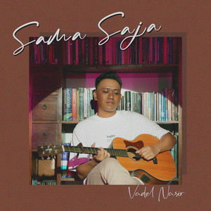 Download Lagu Vadel Nasir - Sama Saja MP3 Download Lagu Vadel Nasir - Sama Saja MP3