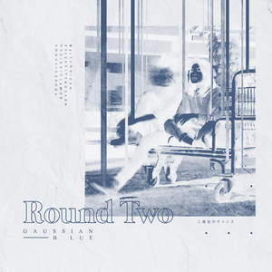 Download Lagu Gaussian Blue - Round Two MP3 Download Lagu Gaussian Blue - Round Two MP3