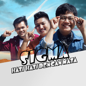 Download Lagu Sigma - Hati Hati Dengan Mata MP3 Download Lagu Sigma - Hati Hati Dengan Mata MP3