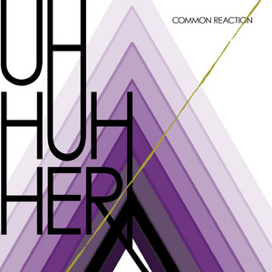 Download Lagu Uh Huh Her - Common Reaction MP3 Download Lagu Uh Huh Her - Common Reaction MP3
